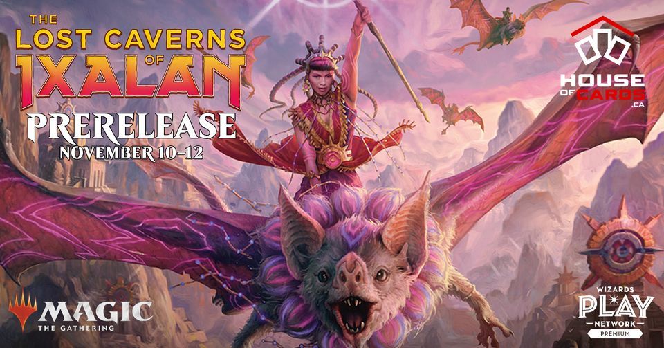 The Lost Caverns of Ixalan Prerelease Weekend House of Cards