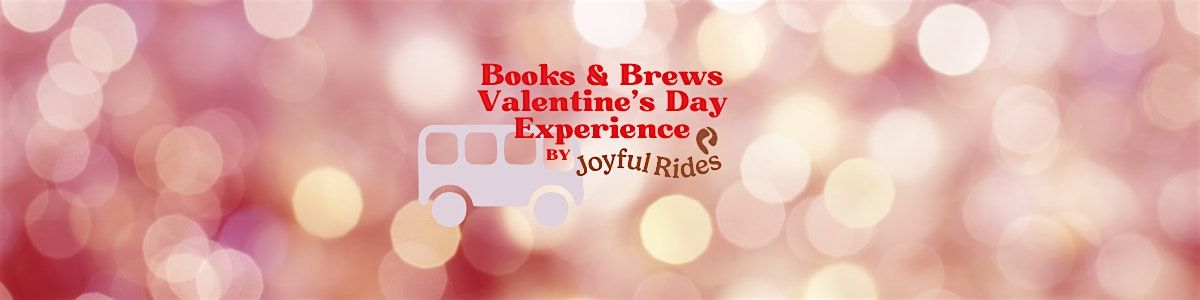 Joyful Rides- Books & Brews Valentines Day Experience