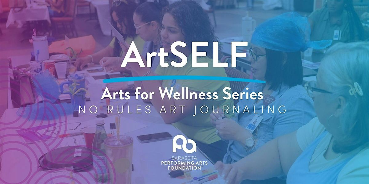 ArtSELF - Arts for Wellness Series: No Rules Art Journaling (Visual Art), 7 February | Event in Sarasota | AllEvents