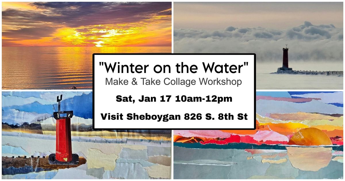 "Winter on the Water" Make & Take Collage Workshop, 17 January | Event in Sheboygan | AllEvents