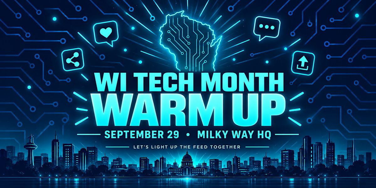 WI Tech Month Warm UP, Milky Way Tech Hub, Milwaukee, 29 September 2026 ...