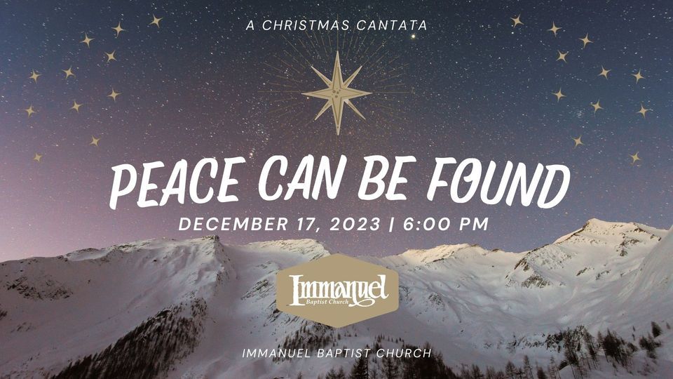 Peace Can Be Found A Christmas Cantata, Immanuel Baptist Church of