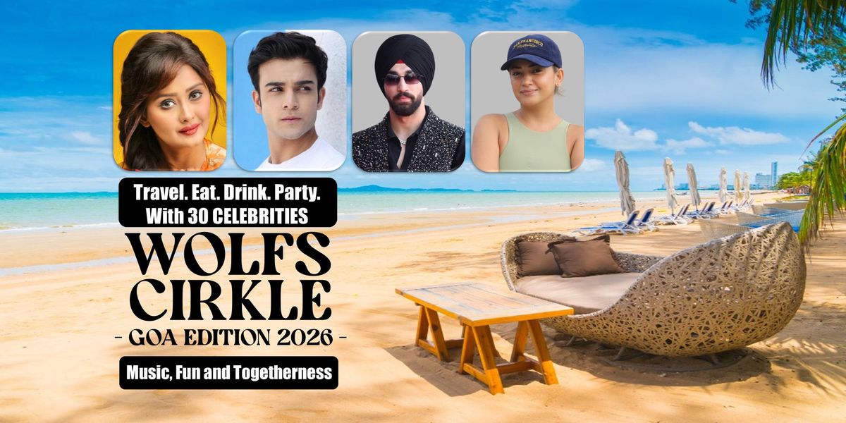 WOLFS CIRKLE 2026 Party with Celebrities in Goa