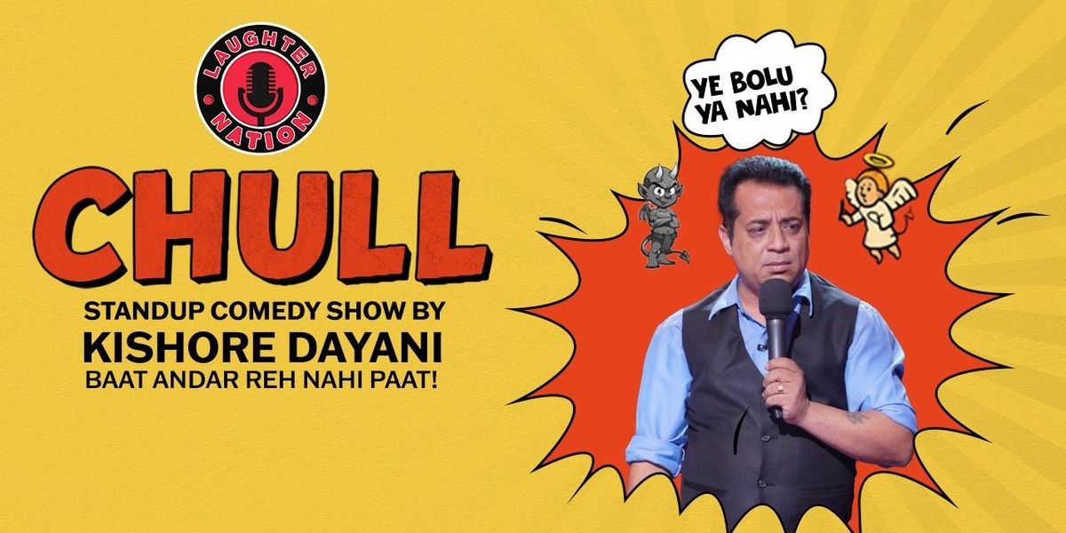 Chull - Standup Comedy by Kishore Dayani, 20 September | Event in New Delhi | AllEvents