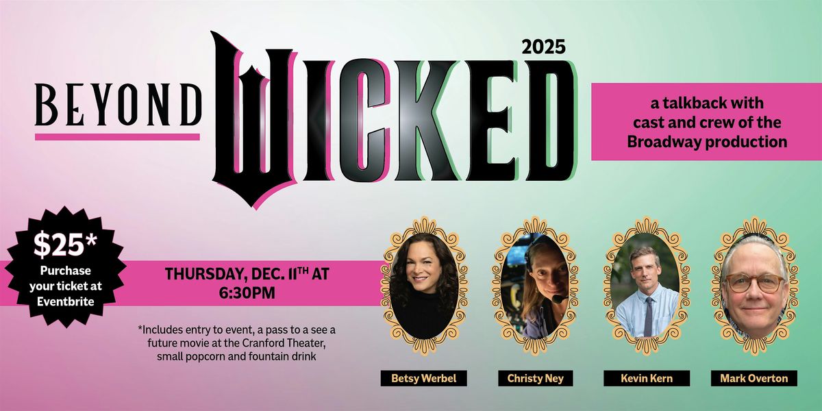 Beyond Wicked- A talkback with the cast and crew of the Broadway Production, 11 December | Event in Cranford