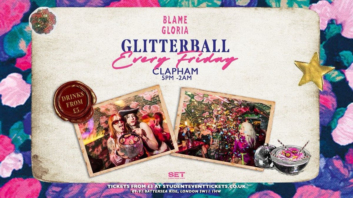 GLITTERBALL FRIDAYS @ BLAME GLORIA CLAPHAM - 27TH JUNE, 27 June | Event in Wimbledon | AllEvents