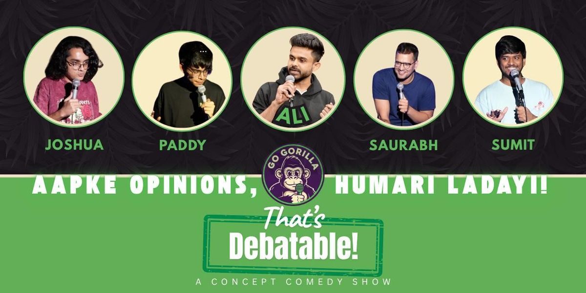 Thats Debatable I A Stand up comedy show, 22 November | Event in Mumbai | AllEvents