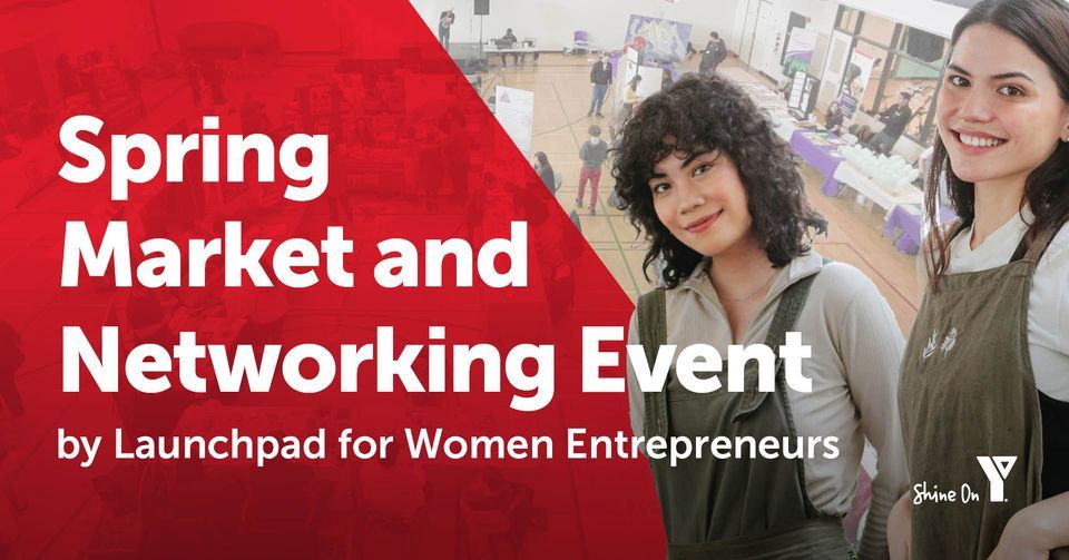 Spring Market & Networking Event | Launchpad for Women Entrepreneurs ...