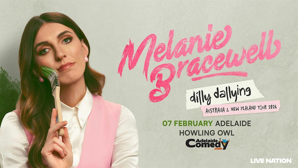 Melanie Bracewell -  Dilly Dallying - Work In Progress - Accessible Show, 7 February | Event in Adelaide | AllEvents