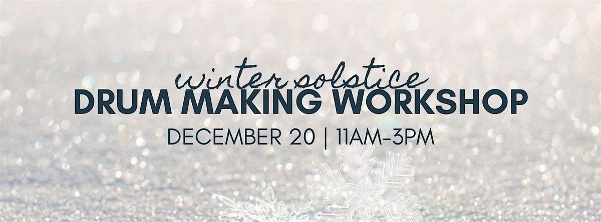 Winter Solstice Drum Making  Workshop, 20 December | Event in Everett | AllEvents