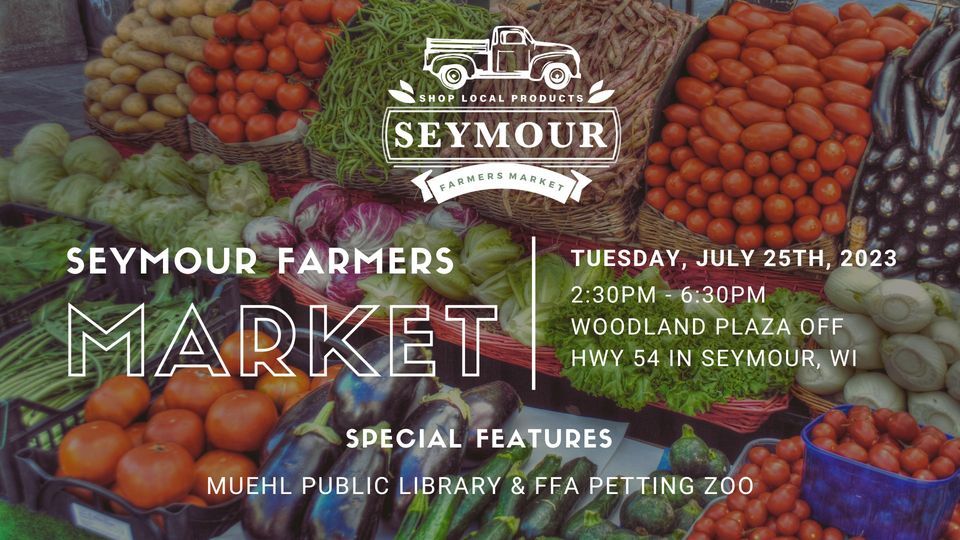 Seymour Farmers Market, 619 Woodland Plz, Seymour, WI 541651659