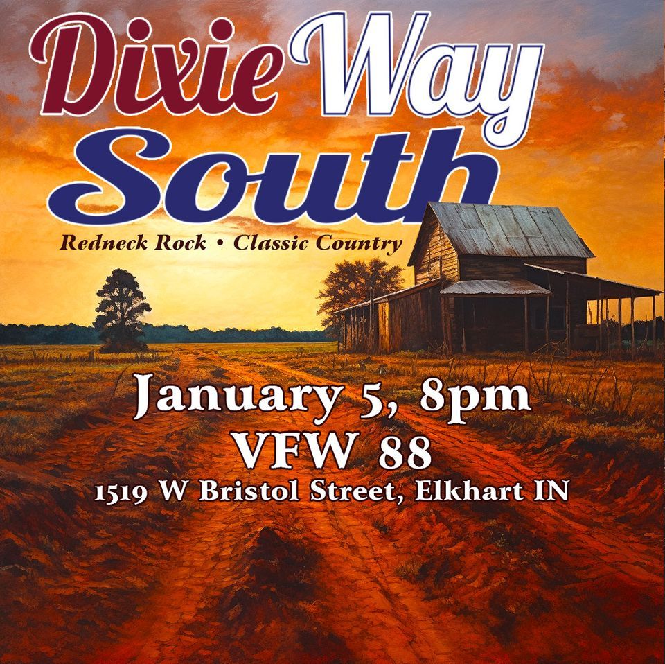 First Friday Night of 2025 with Dixie Way South!, VFW, Elkhart, January 5 2025 AllEvents.in