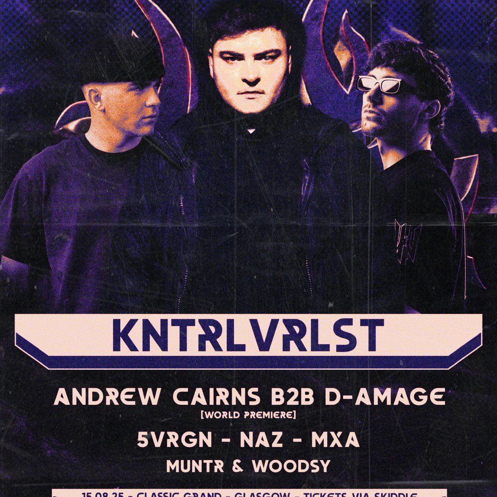 KHAOTIC X RECKLESS Presents: KNTRLVRLST, ANDREW CAIRNS x D-AMAGE, 15 August | Event in Glasgow | AllEvents