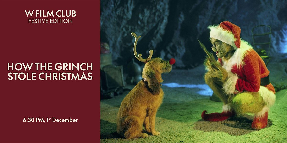 W Film Club: How the Grinch Stole Christmas (25th Anniversary), 1 December | Event in London | AllEvents