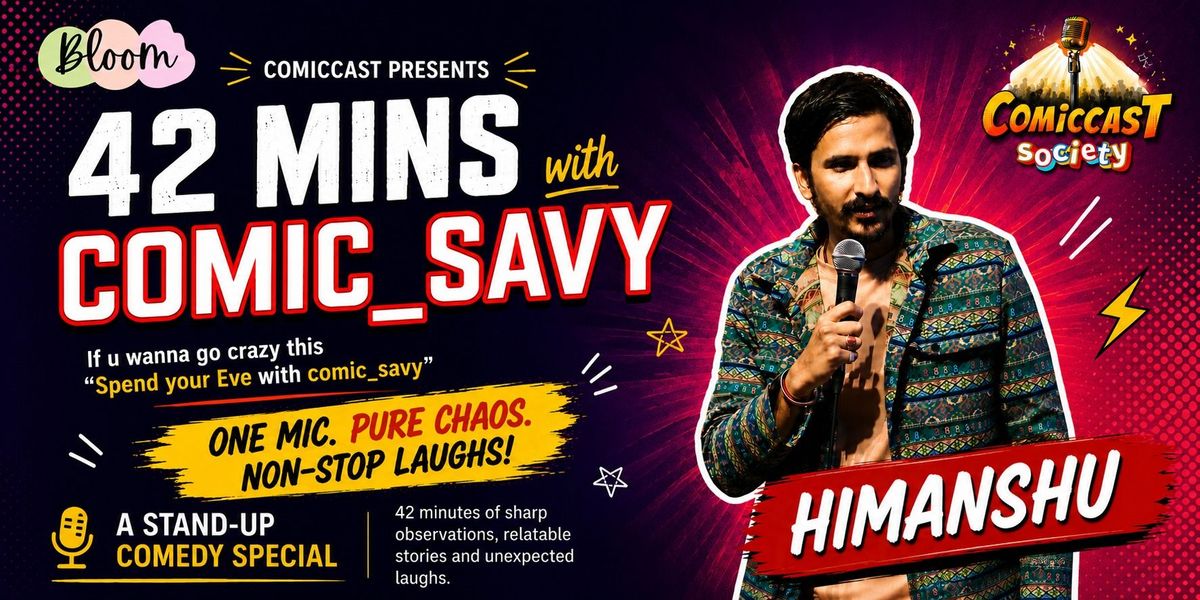 42 Minutes with Comic Savy- A Comedy Show