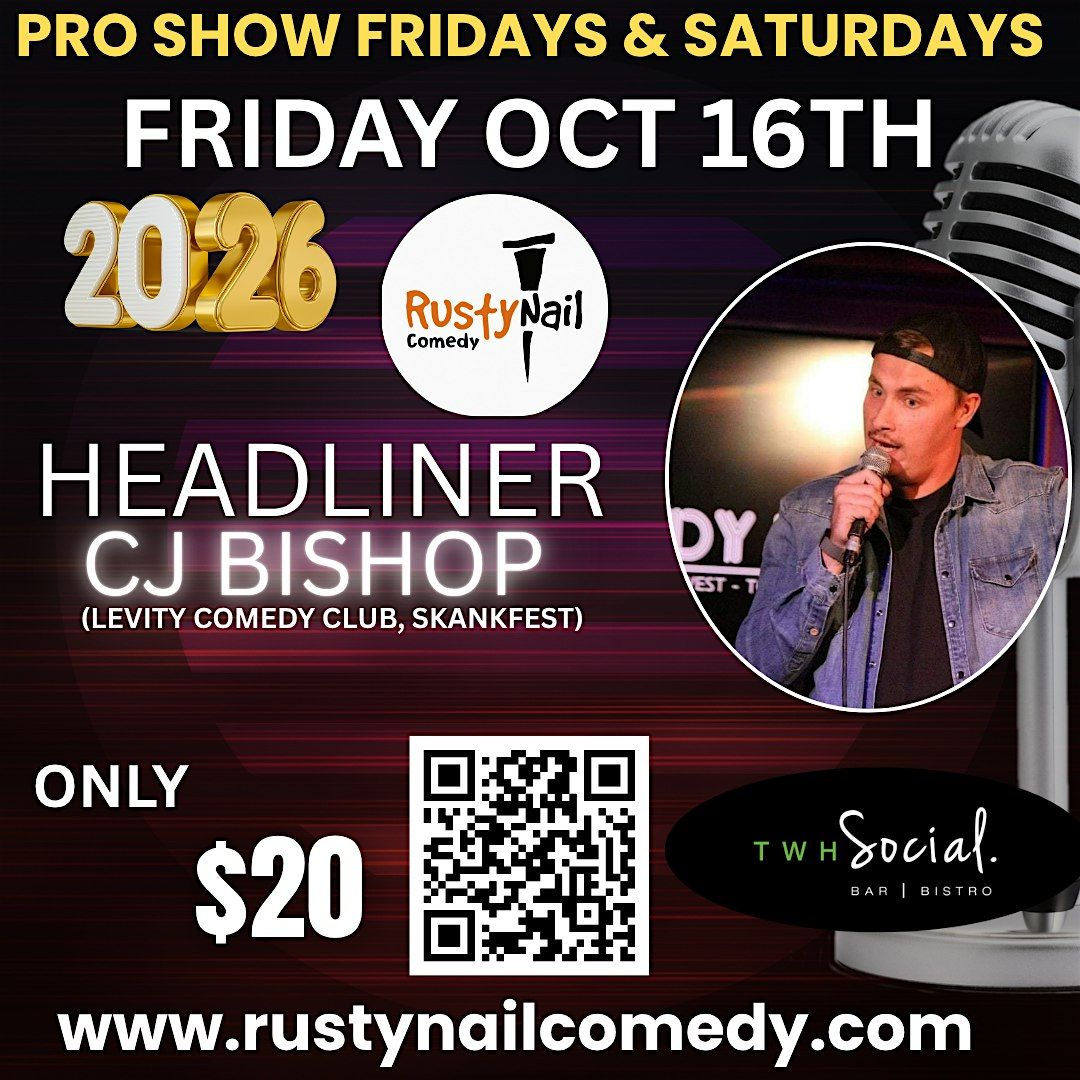 Rusty Nail Comedy Club Fridays :CJ Bishop8 PM showtime