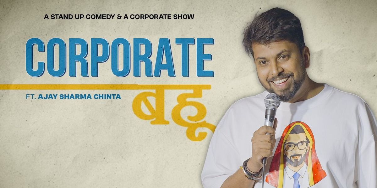 Corporate Bahu - Ajay Sharma Chinta, 6 December | Event in New Delhi | AllEvents
