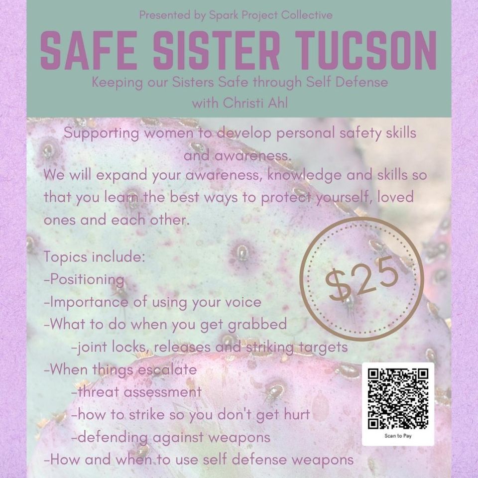 Safe Sister Tucson: Keeping our Sisters Safe through Self Defense, Spark  Project Collective Events Center, Tucson, December 15 2022 | AllEvents.in