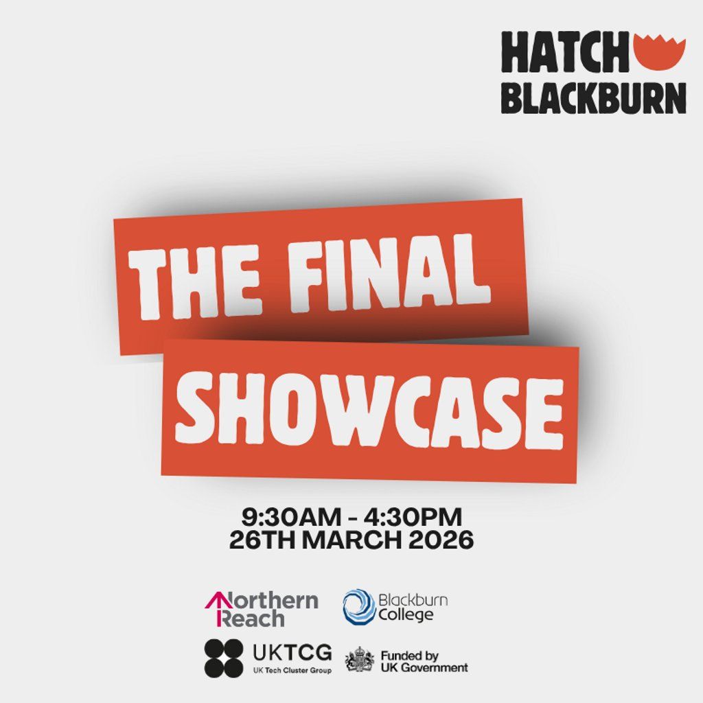 Hatch Blackburn - Final Showcase Day, 26 March | Event in Blackburn | AllEvents