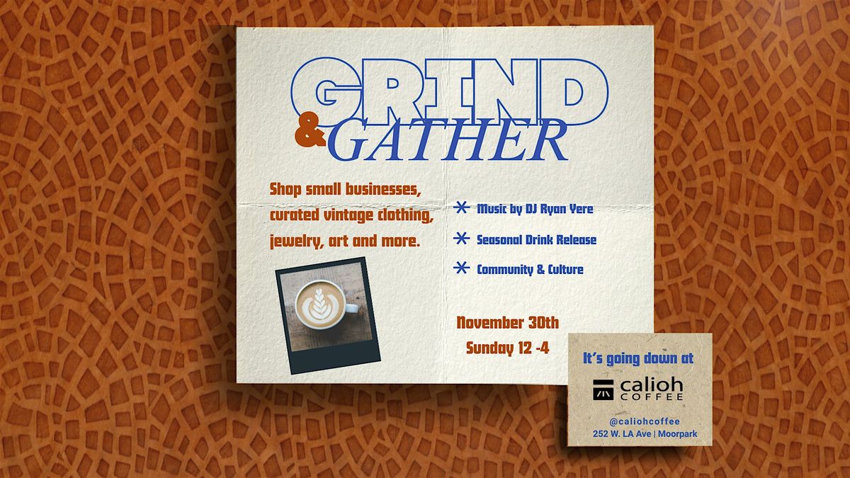Grind and Gather, 30 November | Event in Moorpark | AllEvents
