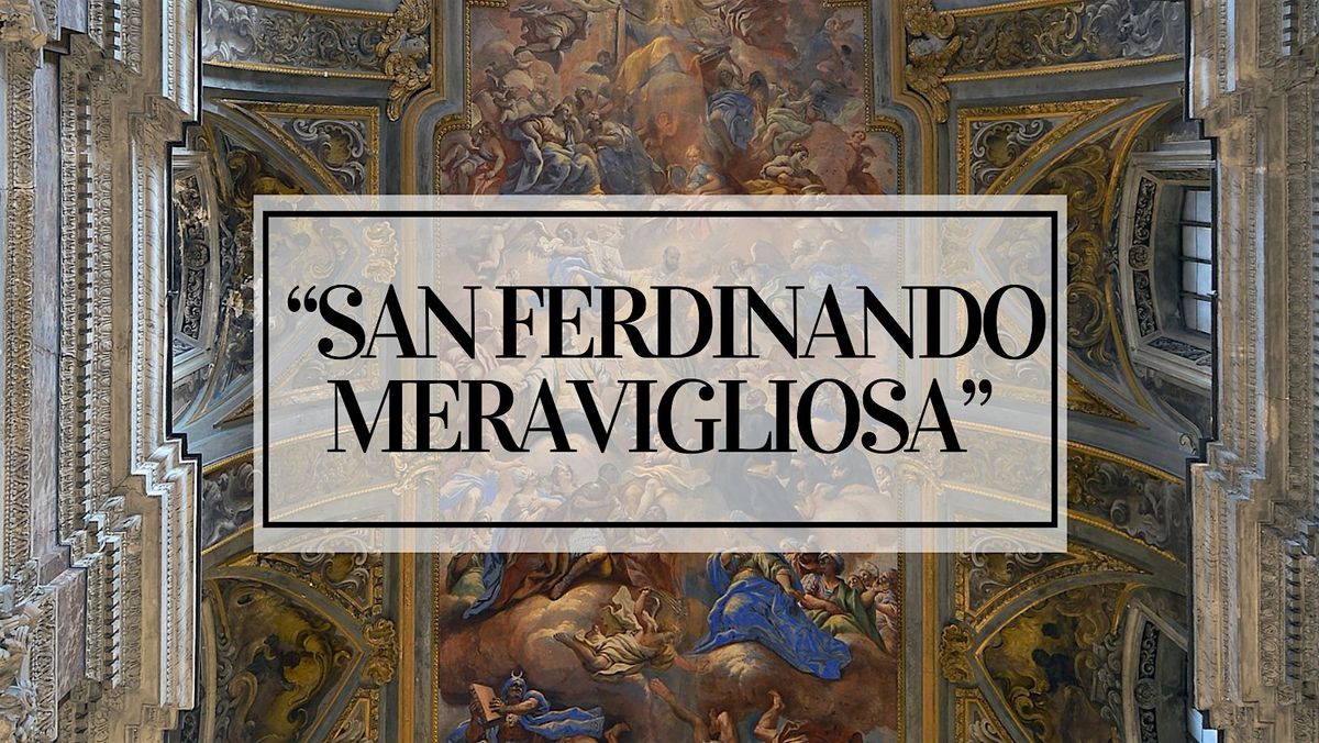 SAN FERDINANDO MERAVIGLIOSA - VISITA GUIDATA CHIESA S. FERDINANDO, NAPOLI, 29 November | Event in Napoli | AllEvents