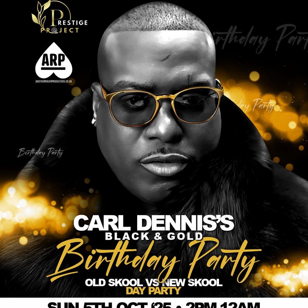 Prestige Project Presents Carl Dennis's All Day B,Day Party, 5 October | Event in Chigwell | AllEvents