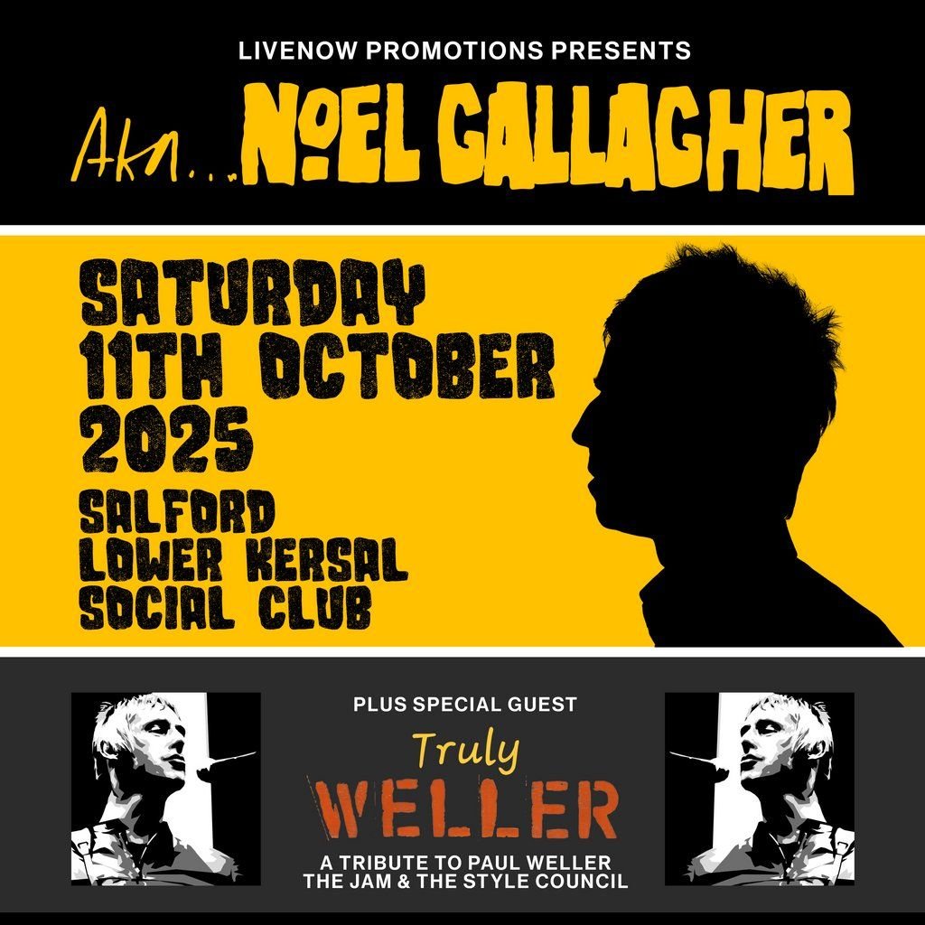 AKA NOEL GALLAGHER plus The Truly Weller Experience, 11 October | Event in Salford | AllEvents