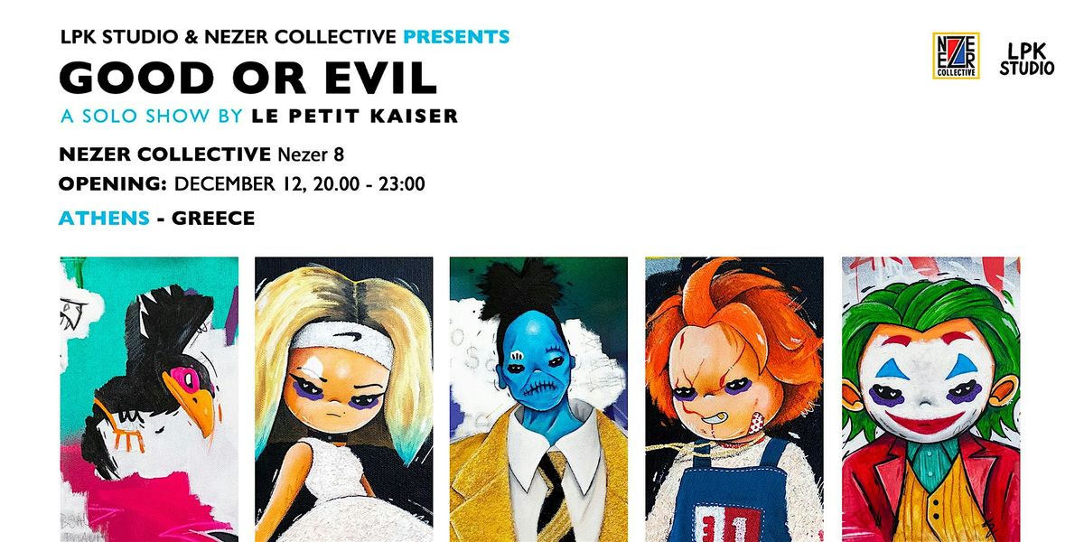 Good or Evil - A solo show by Le Petit Kaiser, 12 December | Event in Athina | AllEvents