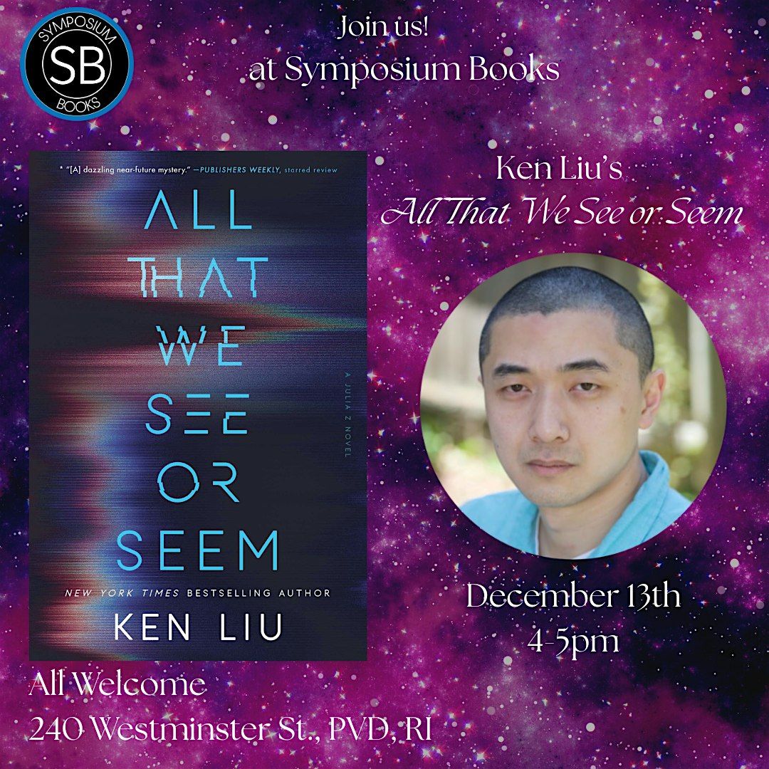 Author Event! Ken Liu's "All That We See or Seem", 13 December | Event in Providence | AllEvents