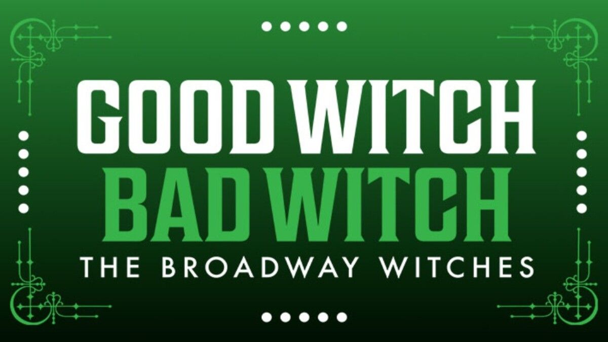 The Broadway Witches' Good Witch/Bad Witch, 15 November | Event in New London | AllEvents