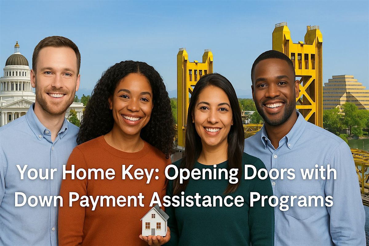 Your Home Key: Opening Doors with Down Payment Assistance Programs, 10 January | Event in Sacramento | AllEvents