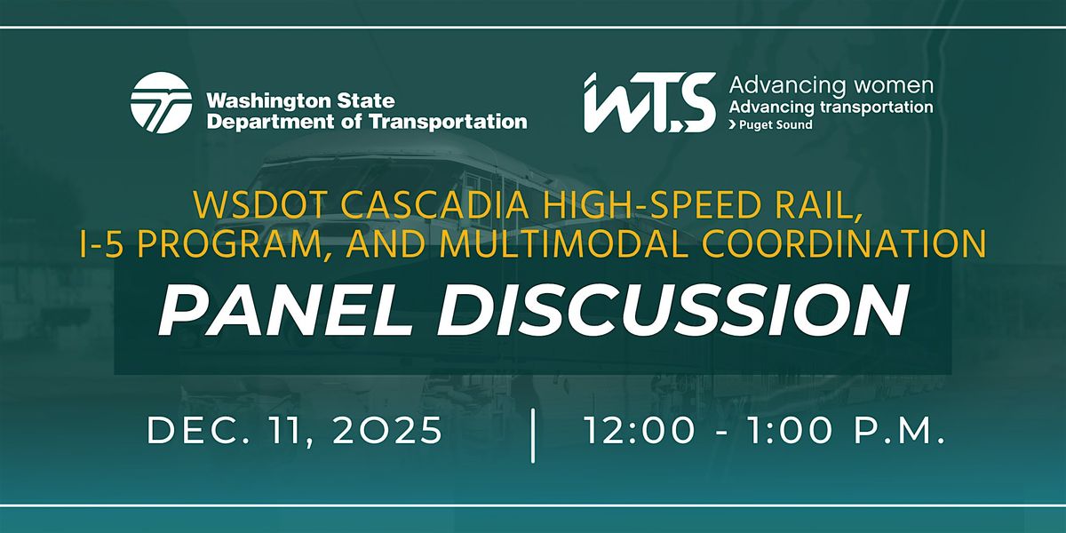 WSDOT Cascadia High-Speed Rail, I-5 Program, and Multimodal Coordination, 11 December | Event in Seattle | AllEvents