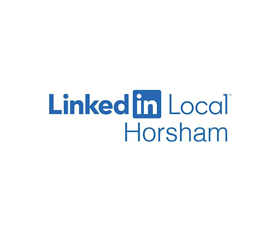 LinkedIn Local - Horsham launch event, 13 January | Event in Horsham | AllEvents