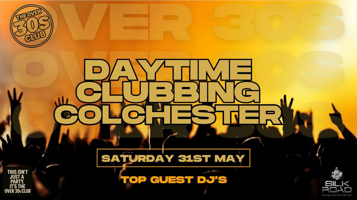 Daytime Clubbing - Colchester, 28 May | Event in Colchester | AllEvents