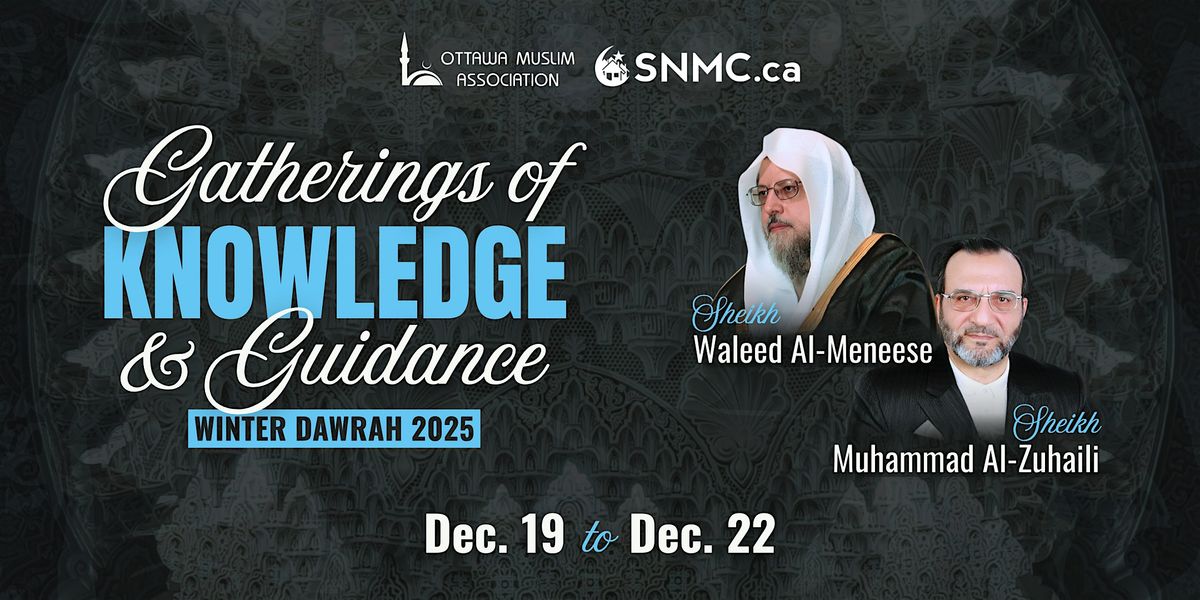 WINTER DAWRAH 2025: Gatherings of Knowledge & Guidance, 19 December | Event in Ottawa | AllEvents
