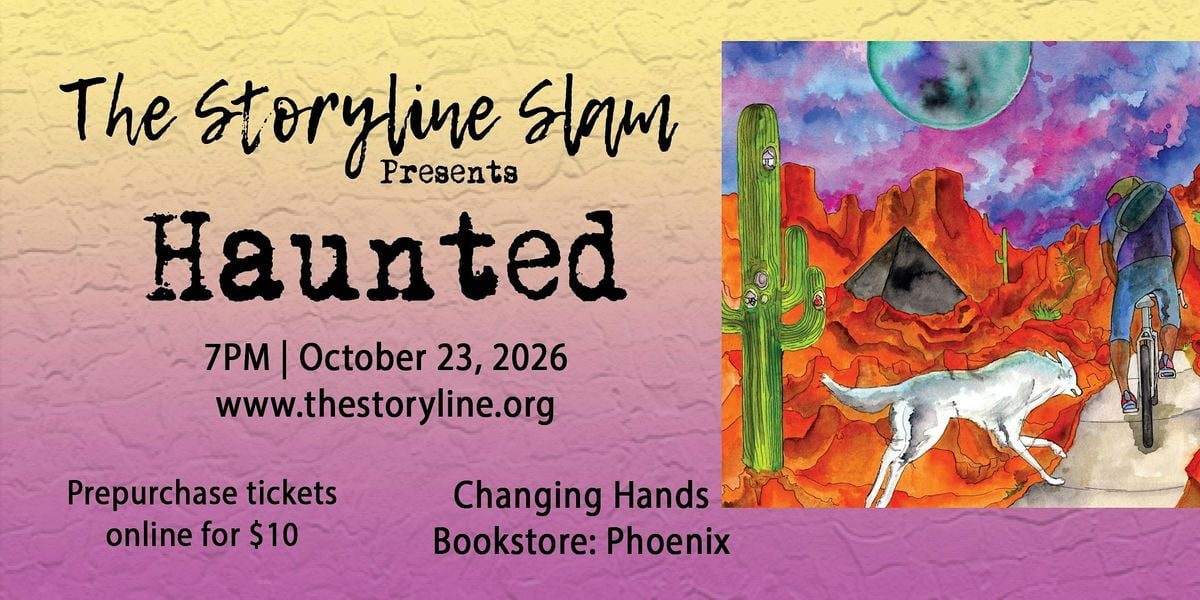 The Storyline SLAM: Haunted, Changing Hands Bookstore, Phoenix, 23