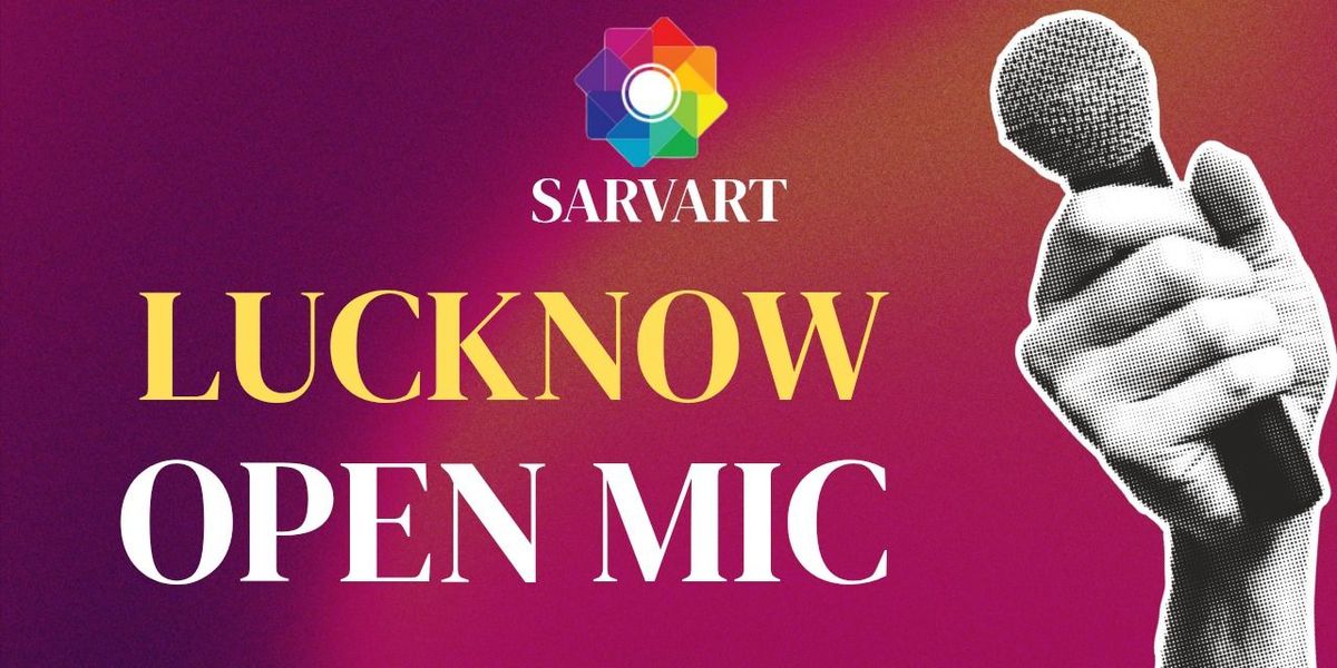 Open Mic Lucknow by SarvArt, 26 July | Event in Lucknow | AllEvents