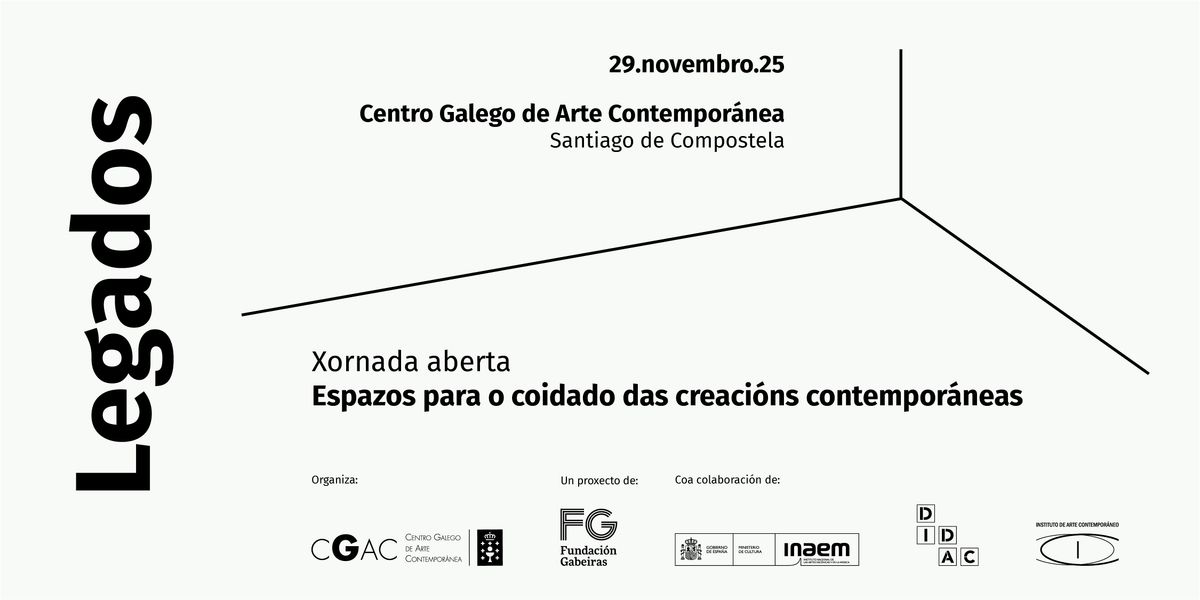 LEGADOS. Espazos para o coidado das creacións contemporáneas. | Event in Santiago de Compostela | AllEvents