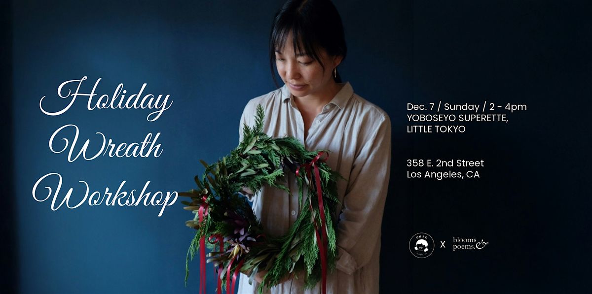 Holiday Wreath Workshop by blooms & poems., 7 December | Event in Los Angeles | AllEvents