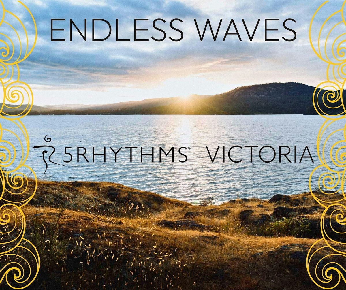 Endless Waves ~ 5Rhythms in Victoria, BC ~ JULY & AUGUST 2026
