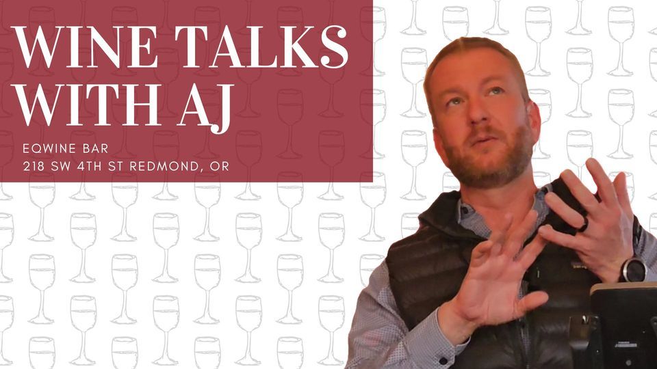Eqwines Wine Talks with Aj, 218 SW 4th St Redmond, OR, United States