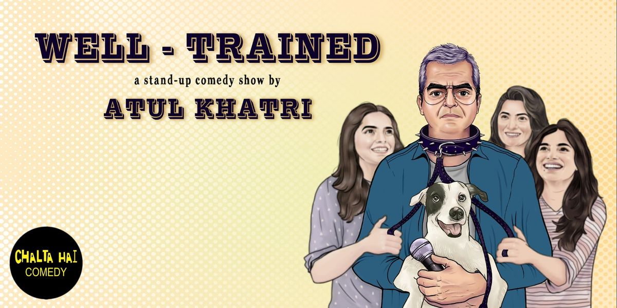 Well-Trained ft. Atul Khatri, 7 August | Event in Mumbai | AllEvents