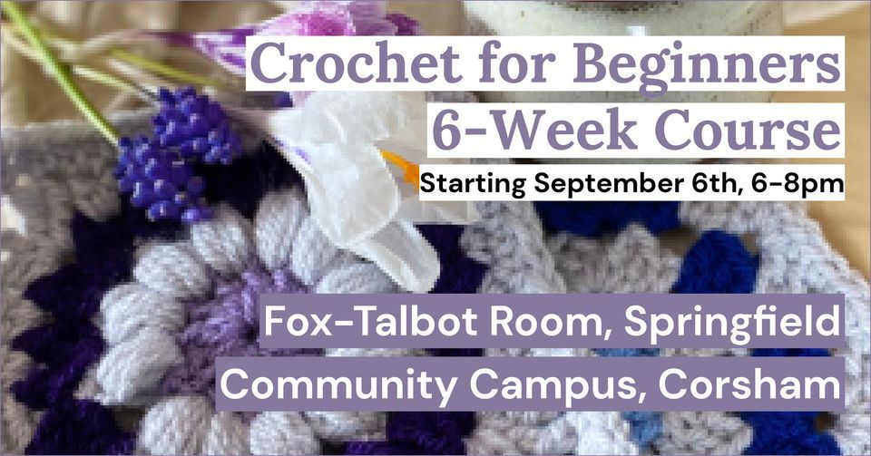 Crochet for Beginners 6 Week Course Corsham, Springfield Community