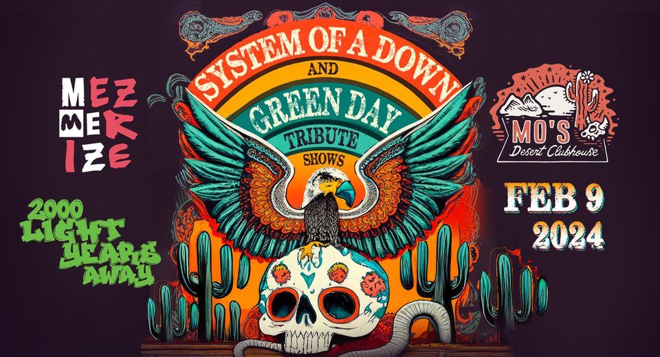 SYSTEM OF A DOWN AND GREEN DAY TRIBUTE SHOWS., Mo's Desert Clubhouse