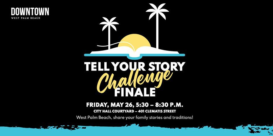 A Night Of Stories: Tell Your Story Challenge Finalists Announcement, 401 Clematis  Street,West Palm Beach,33401,US, May 26 2023 | AllEvents.in
