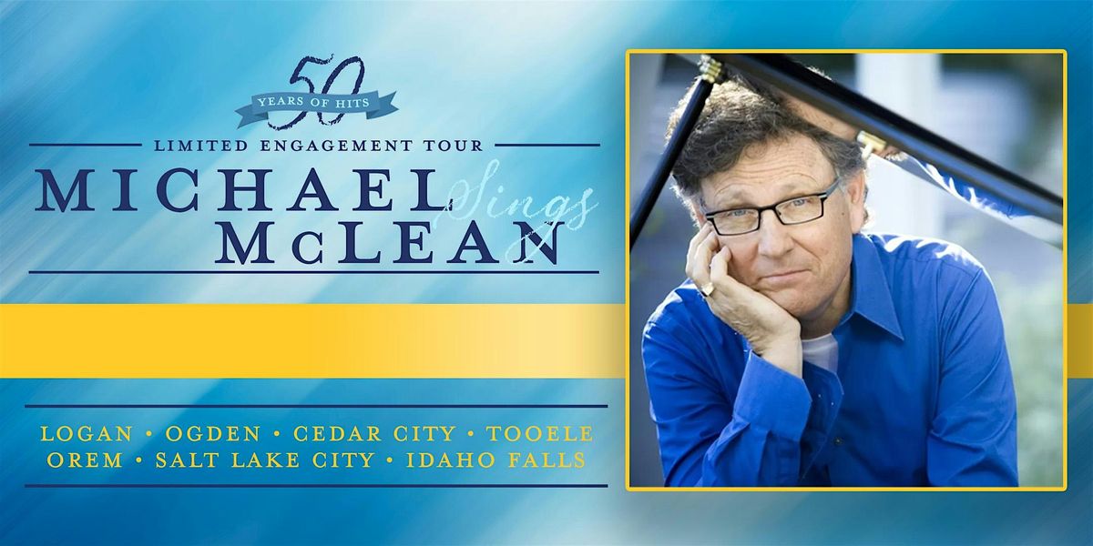 Michael Sings McLean: 50 Years of Greatest Hits, CEDAR CITY, 13 April | Event in Cedar City | AllEvents