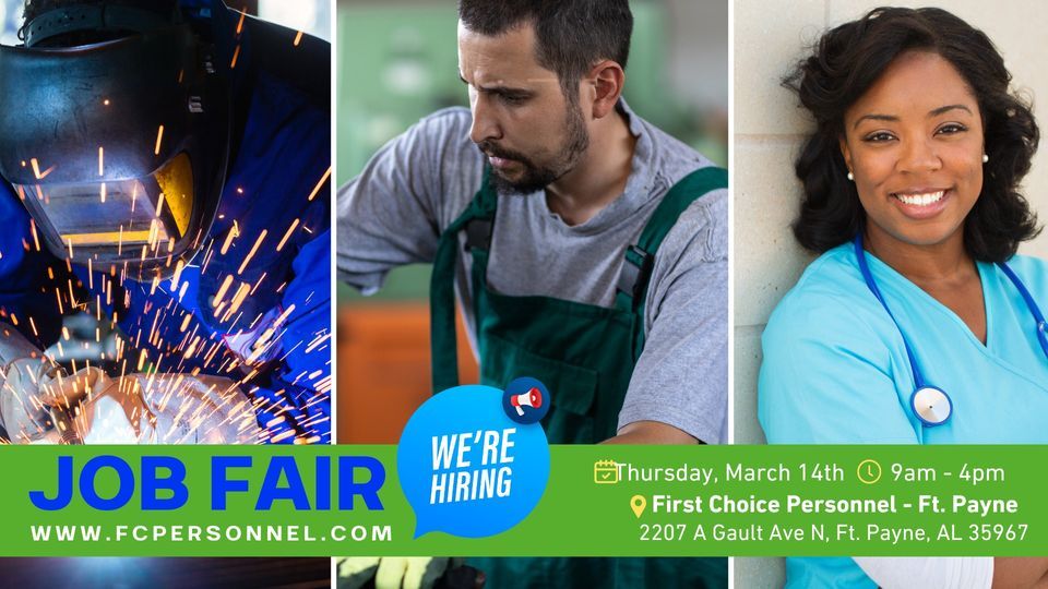 Looking for work?! JOB FAIR at First Choice Ft. Payne, 2207 Gault Ave