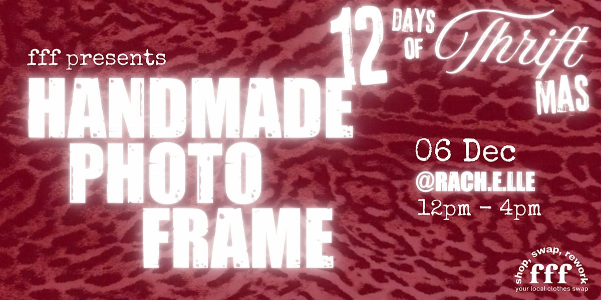 ★ 12DAYS fff x rach.e.lle SENTIMENTAL ART FRAME, 6 December | Event in London | AllEvents