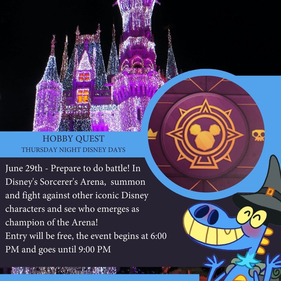 Thursday Disney Days! Sorcerers Arena!, Hobby Quest, Elk Grove, June 29 2023 AllEvents.in