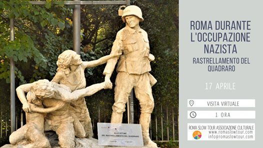 Il Rastrellamento Del Quadraro Visita Guidata Virtuale Roma Slow Tour Rome 17 April